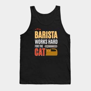 This Barista Works Hard for the Cat - Cat Lover Tank Top